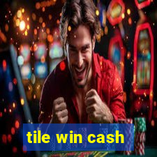 tile win cash